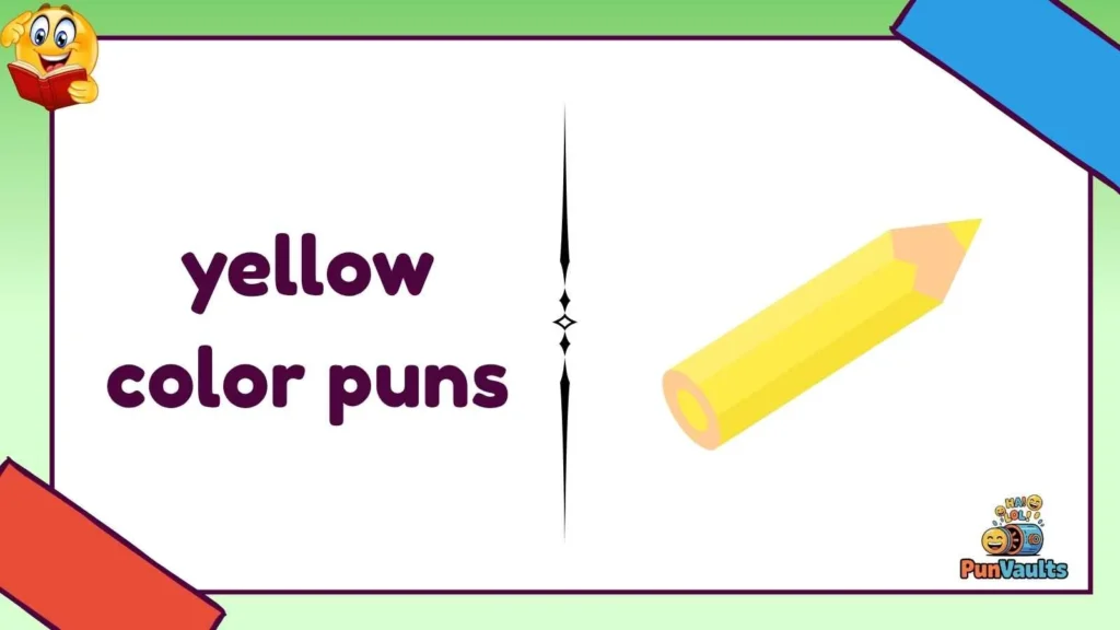 yellow color puns