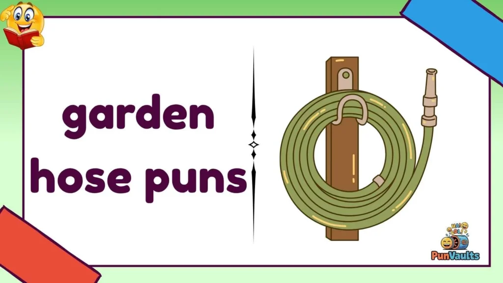 garden hose puns