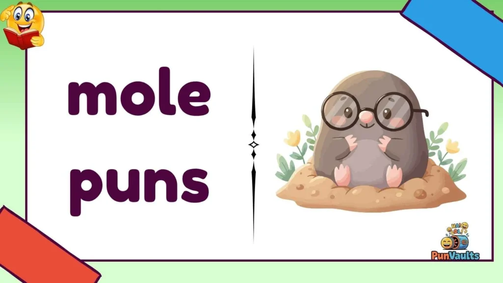 mole puns
