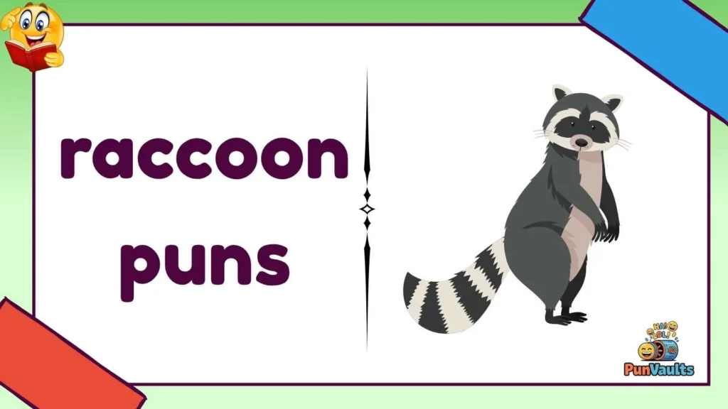 raccoon puns